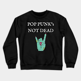 Pop Punk's Not Dead Crewneck Sweatshirt